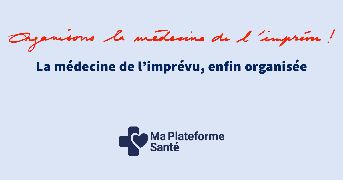 Ma Plateforme Santé, organiser la m&eacute;decine de l'impr&eacute;vu